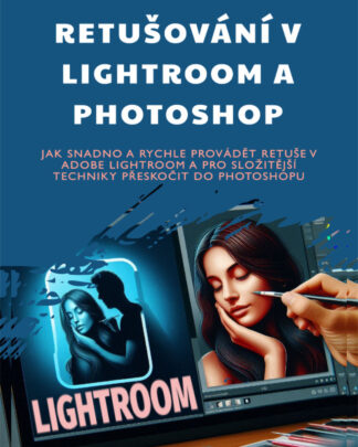 Retuše lidí online kurz Lightroom Photoshop